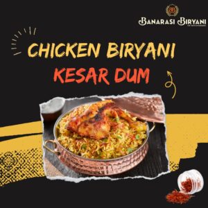 Chicken Biryani Kesar Dum Banaras